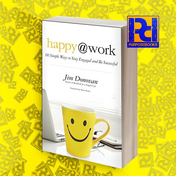 

Happy at Work: 60 Simple Ways to Stay Engaged and Be Successful