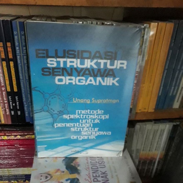 Elusidasi Struktur Senyawa Organik by Unang supratman