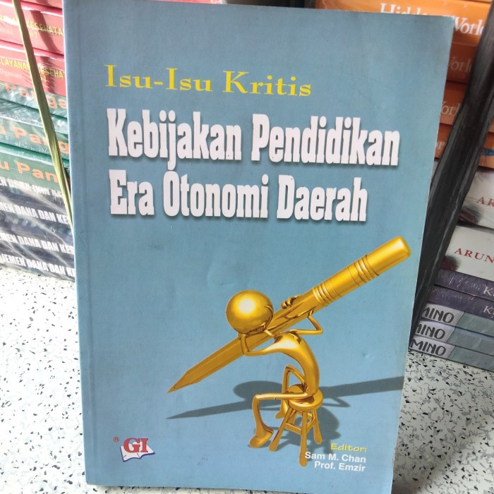 Buku Pendidikan, Isu² Kritis KEBIJAKAN PENDIDIKAN ERA OTONOMI DAERA