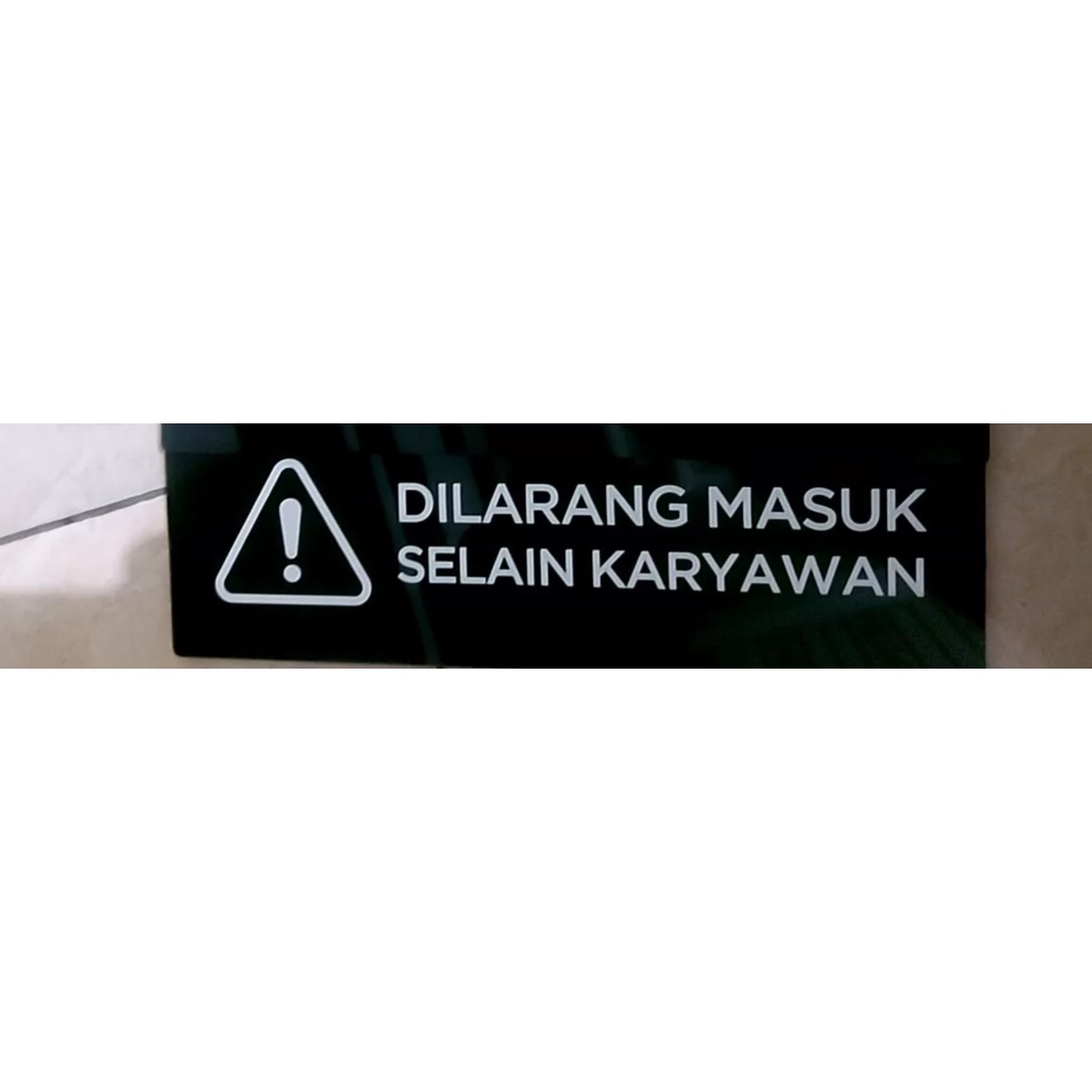 

Akrilik Dilarang Masuk Selain Karyawan | Signage Akrilik | Papan Rambu Akrilik Tinggal Tempel