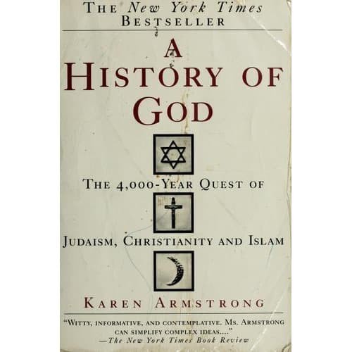 

A History of God: The 4,000-Year Quest of Judaism, Christianity and