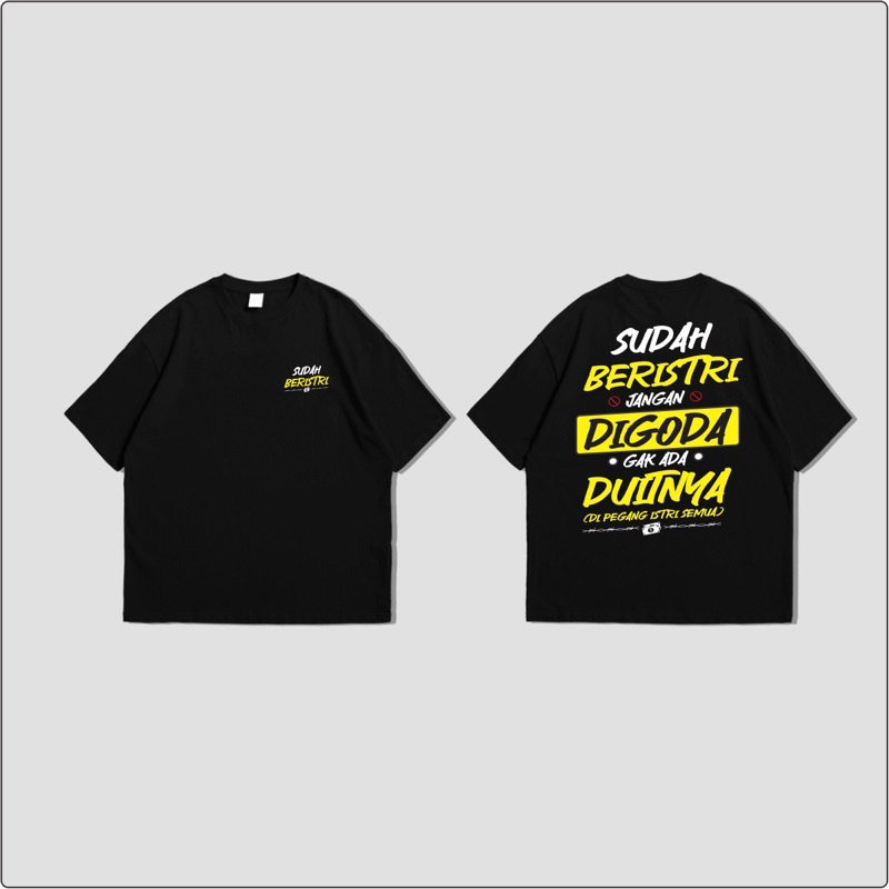 Kaos Sudah Beristri Jangan digoda Gak Ada Duitnya