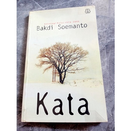 KATA-ANTOLOGI PUISI 1976-2006 OLEH BAKDI SOEMANTO - D3