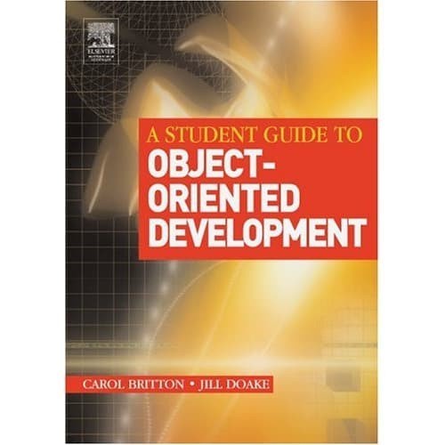 

A Student Guide to Object-Oriented Development Carol Britton, Jill D