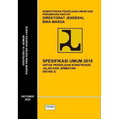 

SPESIFIKASI UMUM 2018, UNTUK PEKERJAAN KONSTRUKSI JALAN DAN JEMBATAN