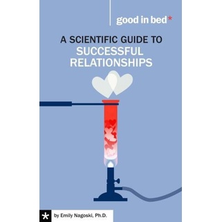 

A Good in Bed Guide A Scientific Guide to Successful Re..Emily Nagoski