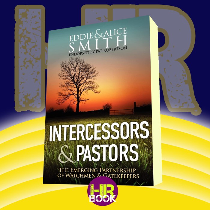 Intercessors & Pastors; The Emerging Partnership of Eddie Smith &a