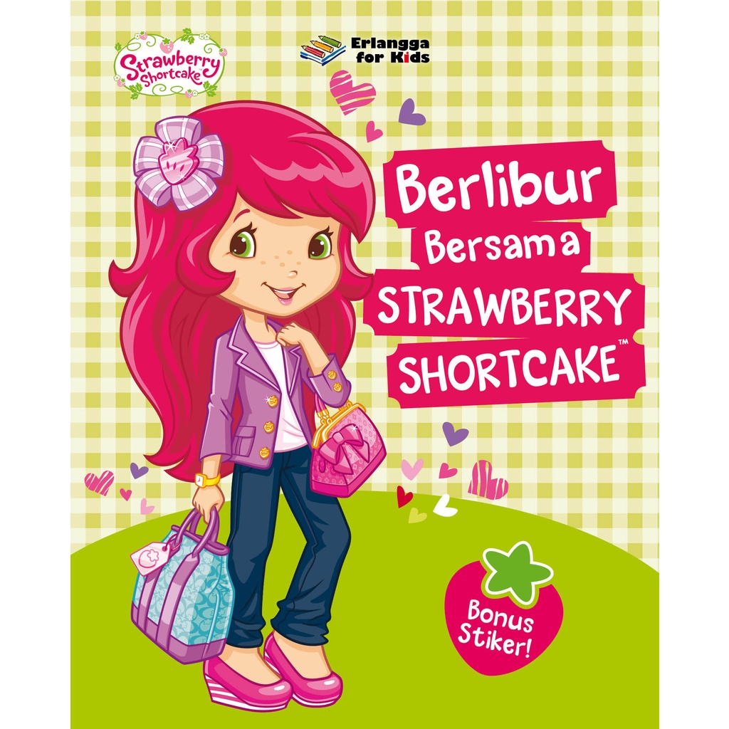 STRAWBERRY SHORTCAKE: BERLIBUR BERSAMA STRAWBERRY SHORTCAKE Erlangga