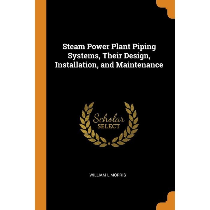 

Steam Power Plant Piping Systems William L. Morris 1909 McGraw-Hi
