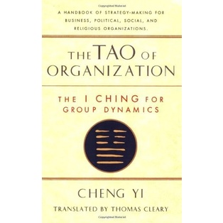 

Tao of Organization: The I Ching for Group Dynamics, Cheng Yi