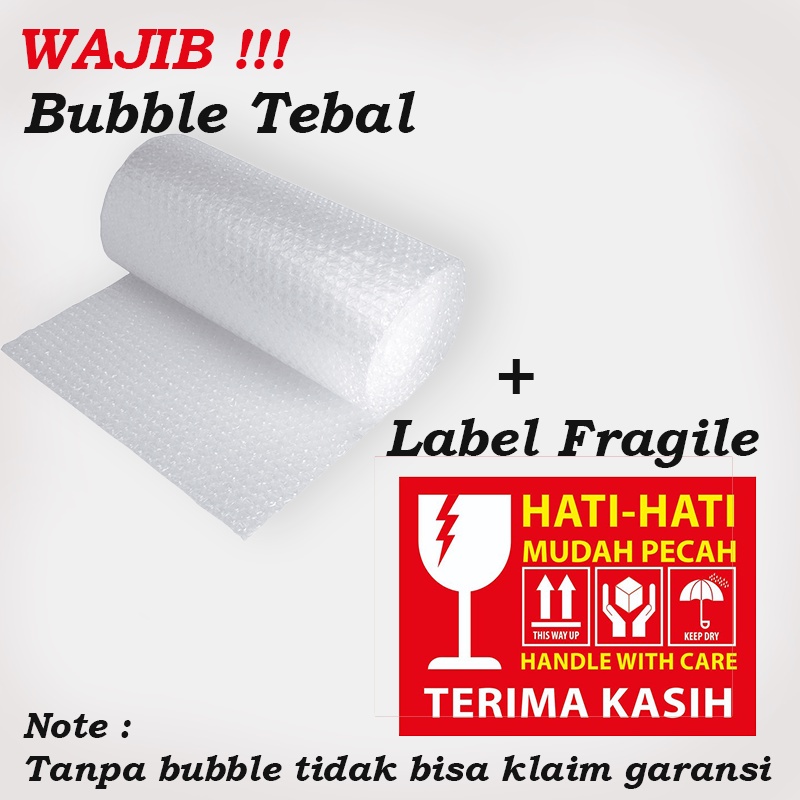 

Wajib tambahan Bubble dan Fragile barang pecah belah