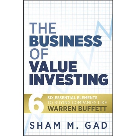 

The Business of Value Investing: Six Essential Elements to Buying ..
