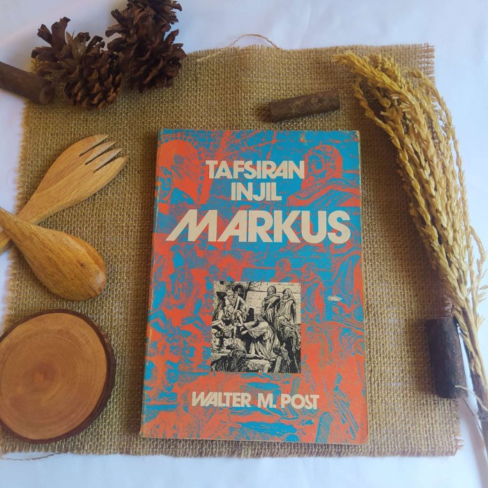 TAFSIRAN INJIL MARKUS - WALTER M.POST | Buku Bekas Original