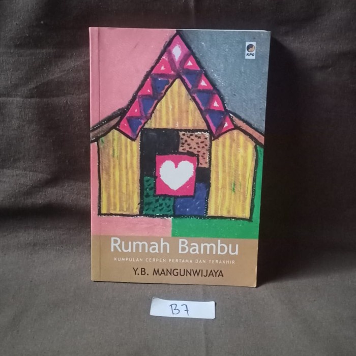 

Rumah Bambu - Kumpulan Cerpen Pertama Dan Terbaik