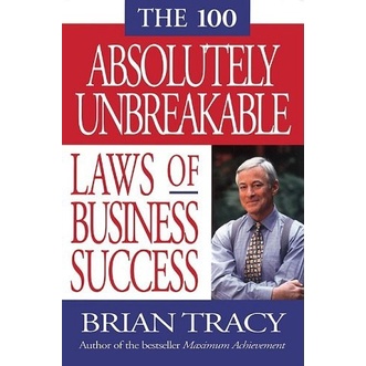 

The 100 Absolutely Unbreakable Laws of Business Success, Brian Tracy