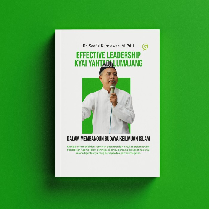 buku Effective Leadership Kyai Yahtadi Lumajang Dalam Membangun Budaya Keilmuan Islam guepedia