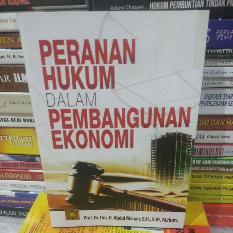 

peranan hukum dalam pembangunan ekonomi oleh H Abdul Manan