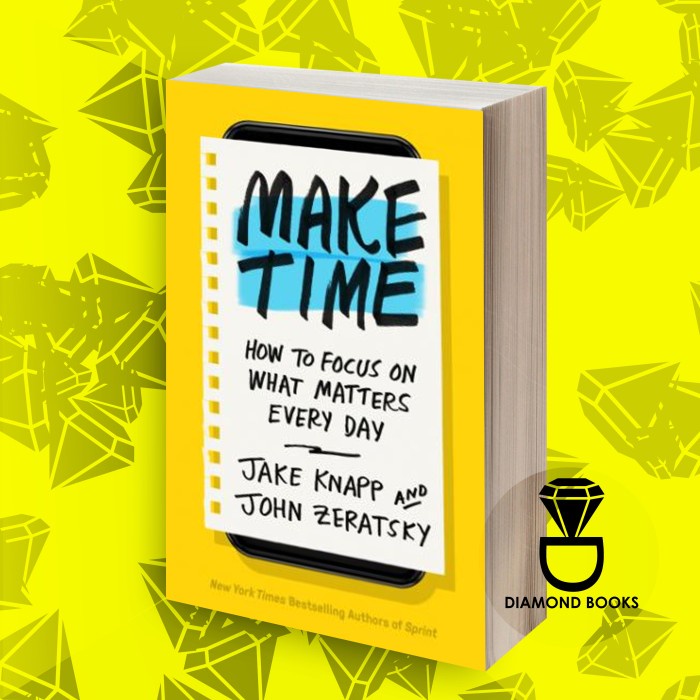 Make Time Jake Knapp, John Zeratsky