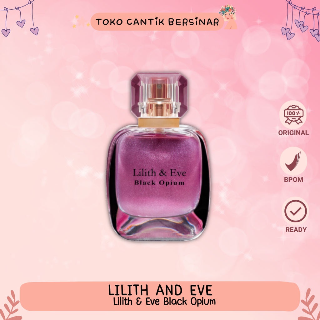 Lilith and Eve Black Opium Eau De Parfum (EDP) - Perfume Wanita Minyak Wangi Parfume Tahan Lama bpom