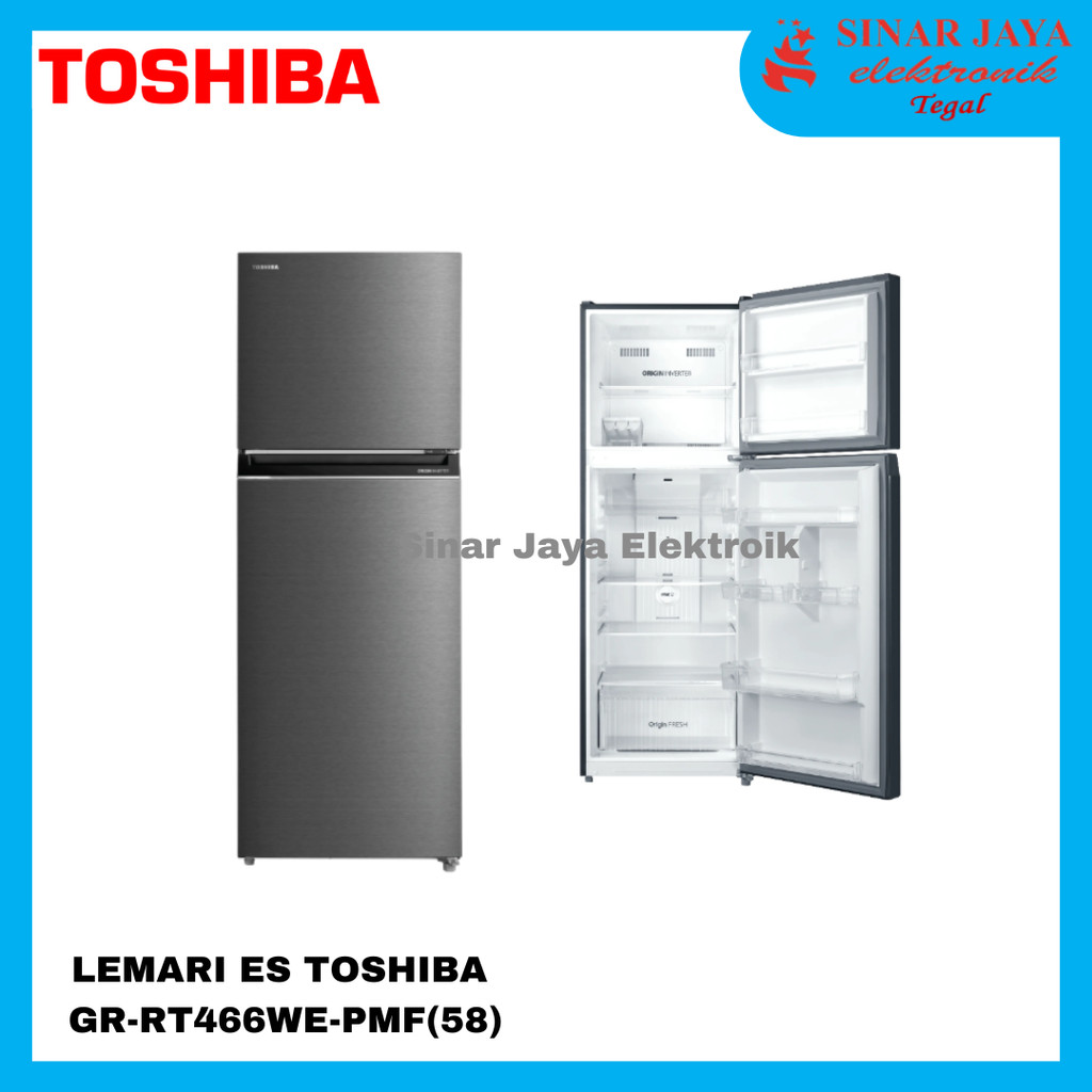 LEMARI ES TOSHIBA 2 PINTU GR-RT466WE-PMF (58) / KULKAS TOSHIBA 2 PINTU