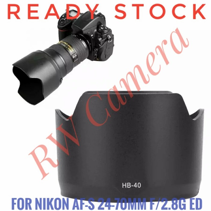 Hood HB-40 Lensa Nikon AF-S 24-70mm F2.8 G ED HB40 AFS 24-70 mm Tudung Lens Bayonet
