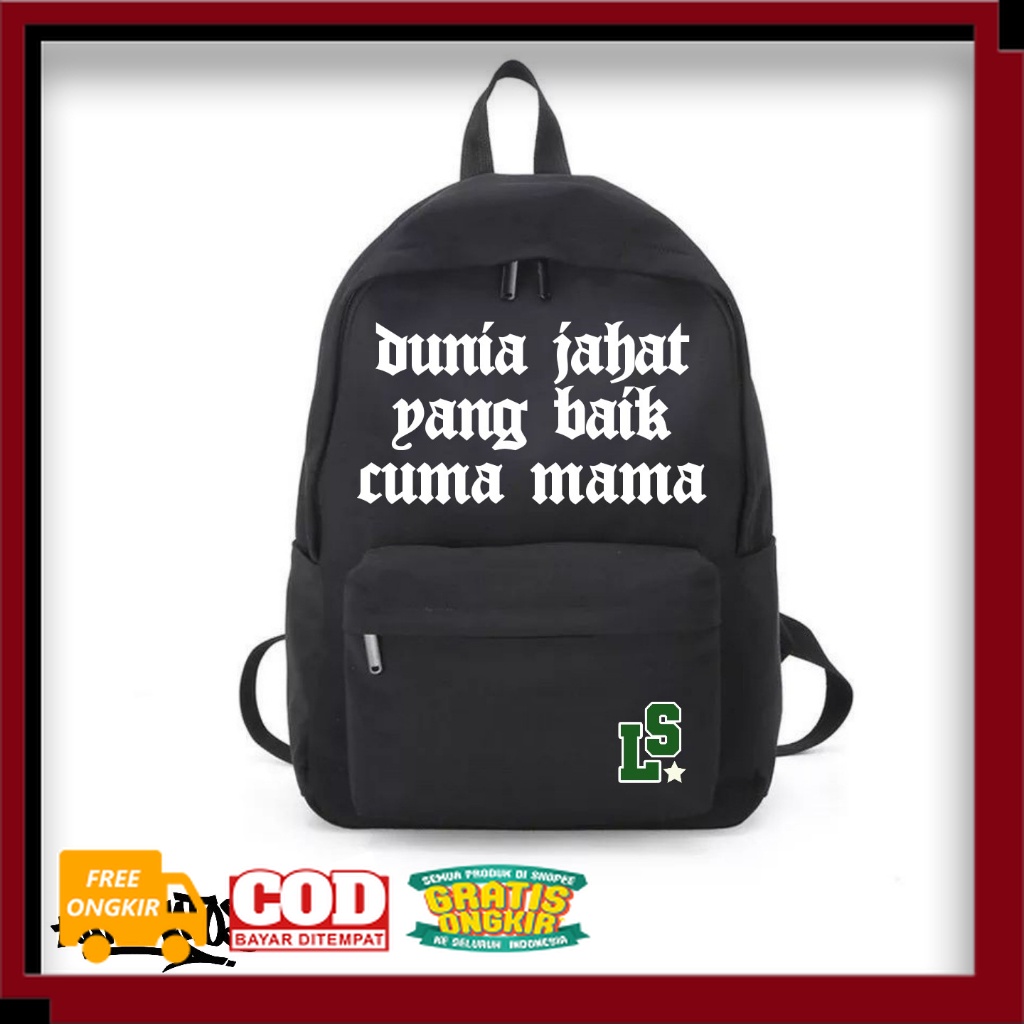 TAS TRENDY MODEL TERKINI KEKINIAN /Tas Ransel Pria '' Dunia Jahat Yang Baik Cuma Mama '' Free Sticke