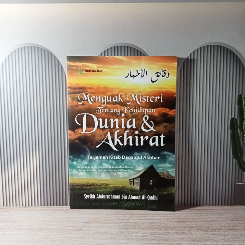 Menguak Misteri Tentang kehidupan dunia dan akhirat TERJEMAH DAQOIQUL AKHBAR