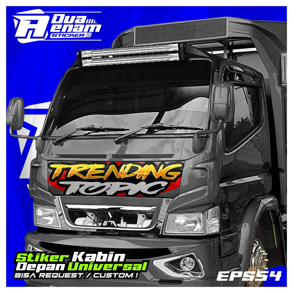 STIKER KABIN DEPAN TRUCK TRENDING TOPIC  UNIVERSAL CUSTOM . MENERIMA REQUEST DESIGN GAMBAR SENDIRI 