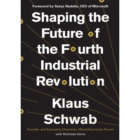

Shaping the Fourth Industrial Revolution, Klaus Schwab; Nicholas Davis