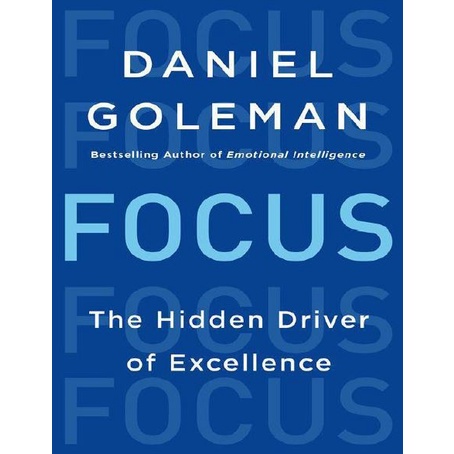 Focus The Hidden Driver of Excellence - Daniel Goleman