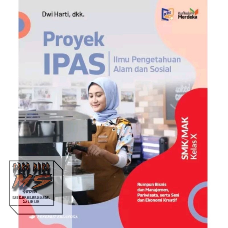 Buku Proyek IPAS ( Ilmu Pengetahuan Alam Dan Sosial ) Untuk SMK/MAK Kelas X Rumpun Bisnis Dan Manaje