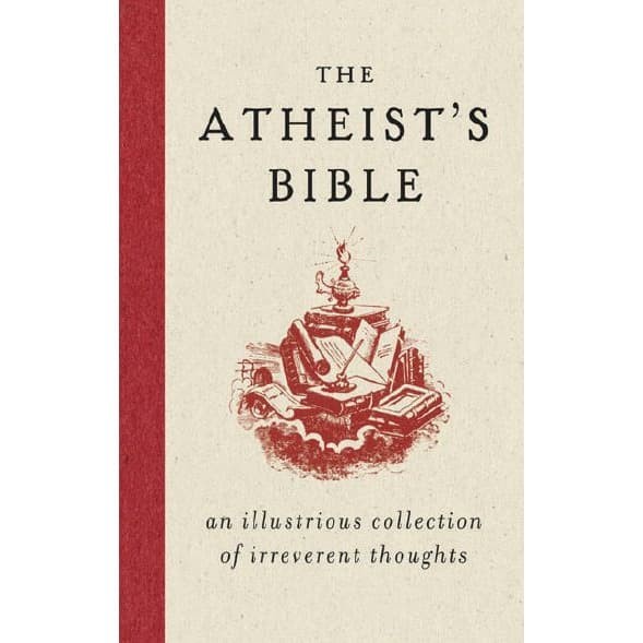 

The Atheist's Bible Joan Konner 2012 Gerald Duckworth 9780715