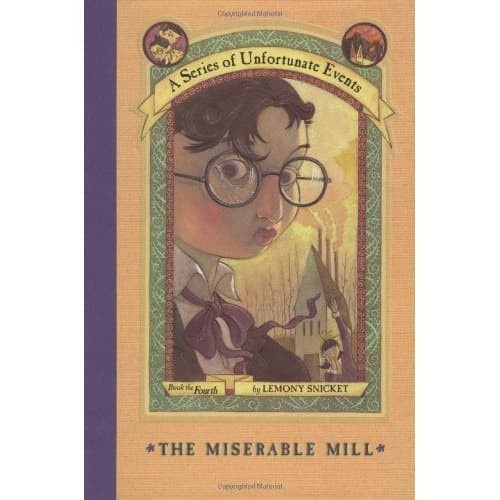 

A Series of Unfortunate Events 04- The Miserable Mill Lemony Snicket