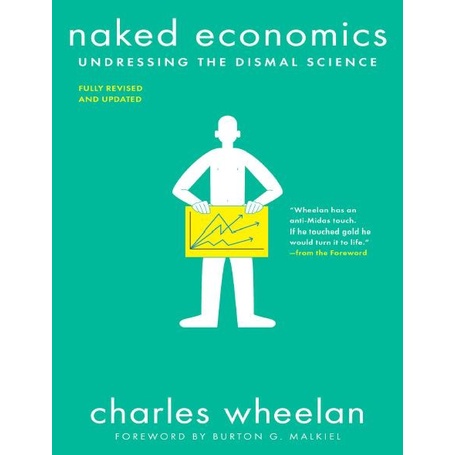 Naked Economics Undressing the Dismal Science (Charles Wheelan)