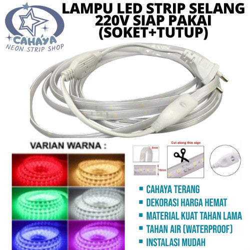 SIAP PAKAI PAKET LAMPU SELANG LED STRIP SMD 5050 220V PAKET 1M SAMPAI 10M FREE SOKET + TUTUP  ( TING
