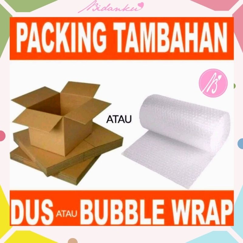 

Tambahan BUBBLE WRAP & KARDUS untuk PAKET lebih aman