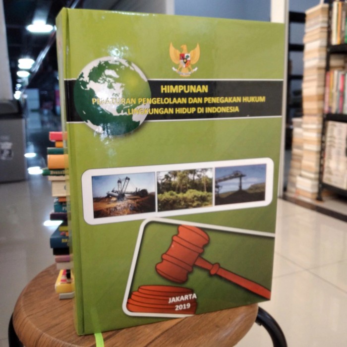 

Himpunan Peraturan Pengelolaan dan Penegakan Hukum Lingkungan Hidup di