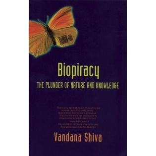 

Biopiracy: The Plunder of Nature and Knowledge, Vandana Shiva