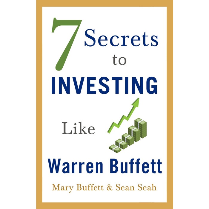 

7 Secrets to Investing Like Warren Buffett, Sean Seah