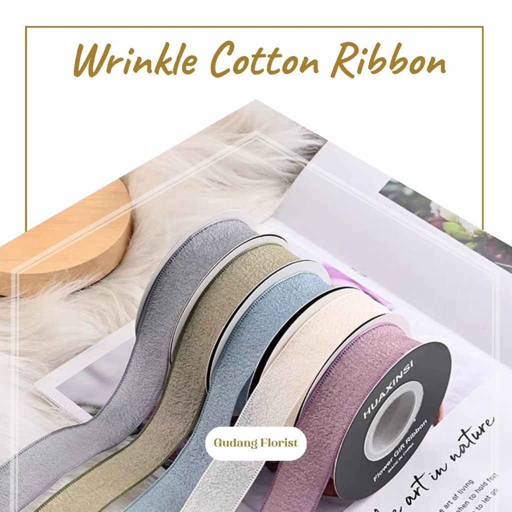

Pita Wrinkle Cotton Ribbon 2,5CM / Pita Buket / Pita Kado / Aksesoris Buket