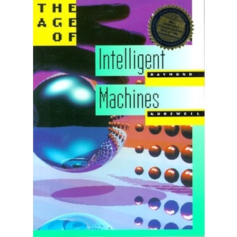 

The Age of Intelligent Machines, Ray Kurzweil, 1990 The MIT Press