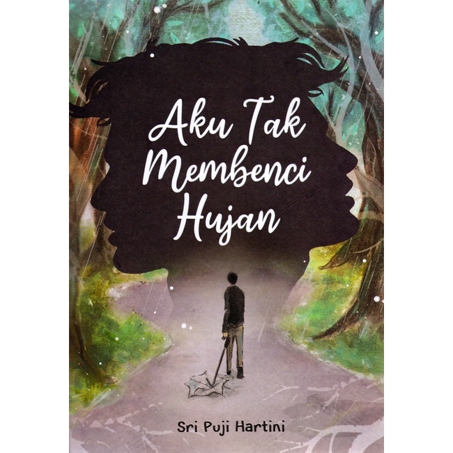 Novel Aku Tak Membenci Hujan (Sri Puji Hartini)
