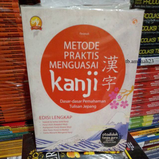 Buku METODE PRAKTIS MENGUASAI KANJI.Dasar dasar pemahaman Tulisan Jepang