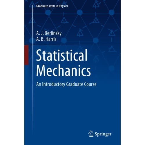 

Statistical Mechanics - An Introductory Graduate Course A. J.