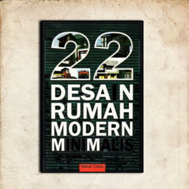 Buku 22 DESAIN RUMAH MODERN MINIMALIS