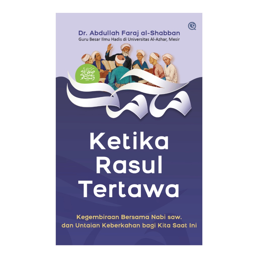 Ketika Rasul Tertawa - Kegembiraan bersama Nabi SAW. dan keberkahan bagi kita saat ini