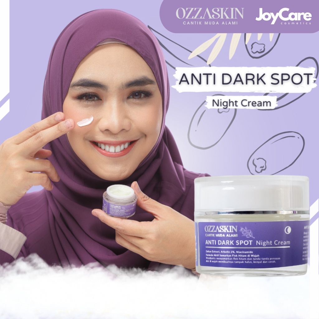 FLEK HITAM LEWAT ANTI DARK SPOT NIGHT CREAM OZZASKIN By Oki Setiana Dewi JOY JAKPUS / ozzaskin ofici