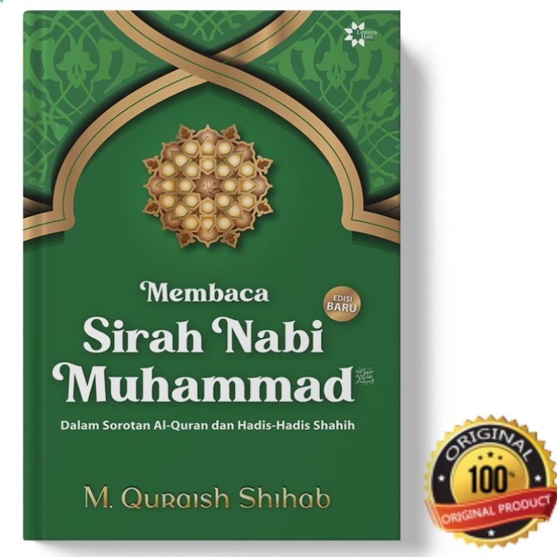 Membaca Sirah Nabi Muhammad Saw dalam Sorotan Al Quran dan Hadits Hadis Shahih | Siroh Rosulullah | 