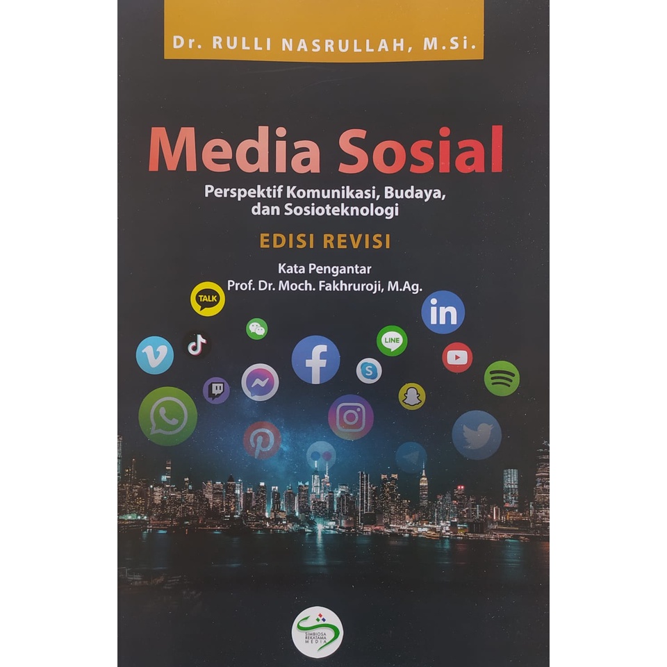 MEDIA SOSIAL, Perspektif Komunikasi, Budaya, dan Sosioteknologi Edisi Revisi