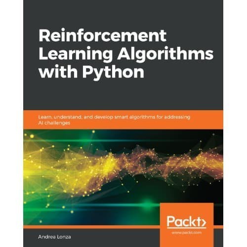 

Reinforcement Learning Algorithms with Python: Learn, understand,